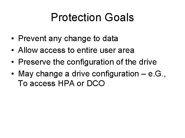 Protection Goals • • Prevent any change to data Allow access to entire user Protection Goals • • Prevent any change to data Allow access to entire user