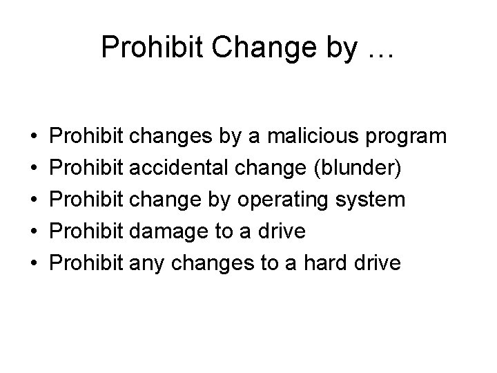 Prohibit Change by … • • • Prohibit changes by a malicious program Prohibit Prohibit Change by … • • • Prohibit changes by a malicious program Prohibit