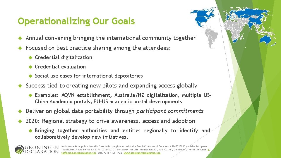 Operationalizing Our Goals Annual convening bringing the international community together Focused on best practice