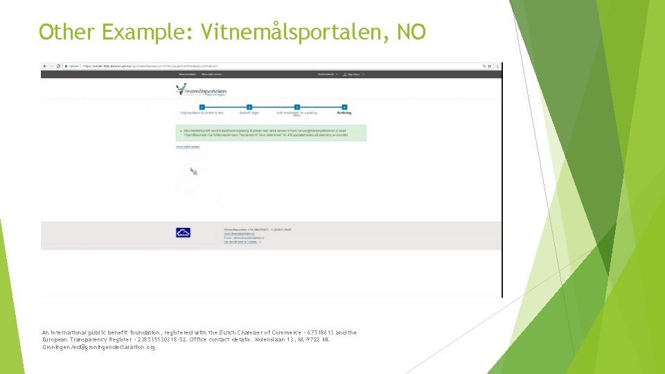 Other Example: Vitnemålsportalen, NO An international public benefit foundation, registered with the Dutch Chamber