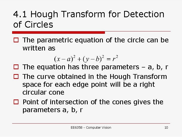4. 1 Hough Transform for Detection of Circles o The parametric equation of the