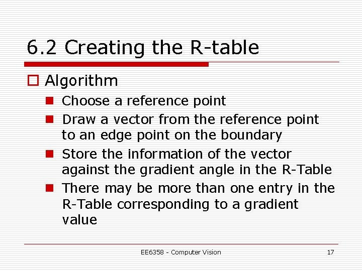 6. 2 Creating the R-table o Algorithm n Choose a reference point n Draw