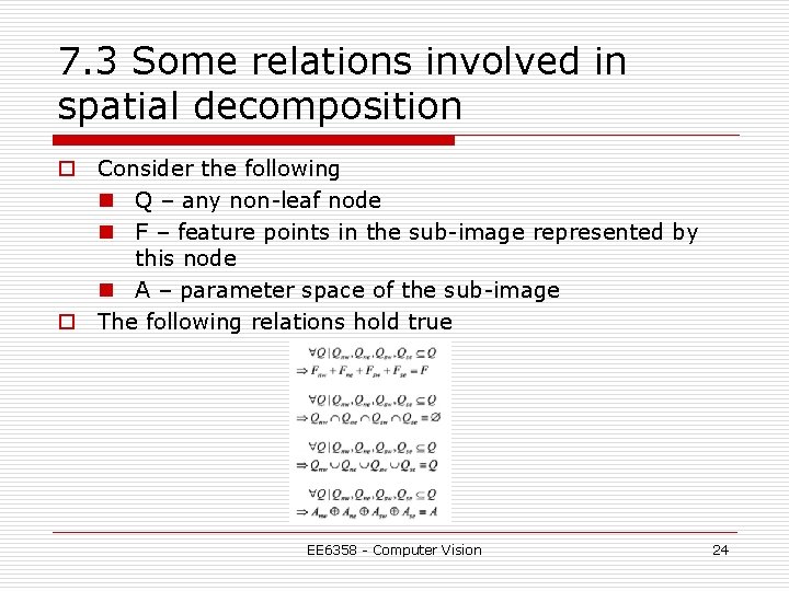 7. 3 Some relations involved in spatial decomposition o Consider the following n Q