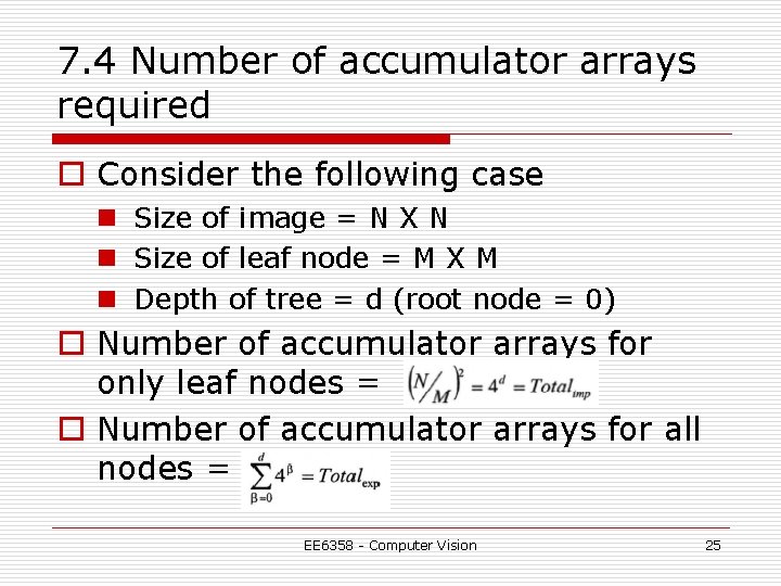 7. 4 Number of accumulator arrays required o Consider the following case n Size