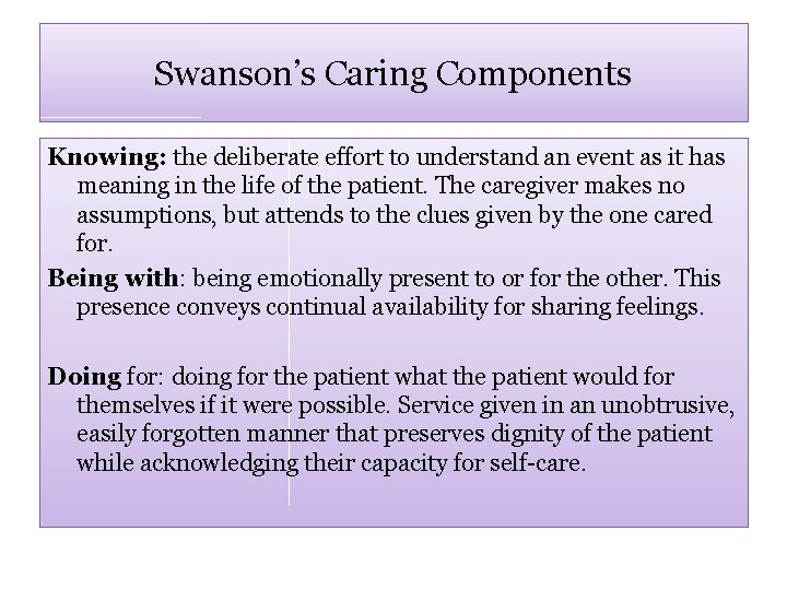 Swanson’s Caring Components Knowing: the deliberate effort to understand an event as it has