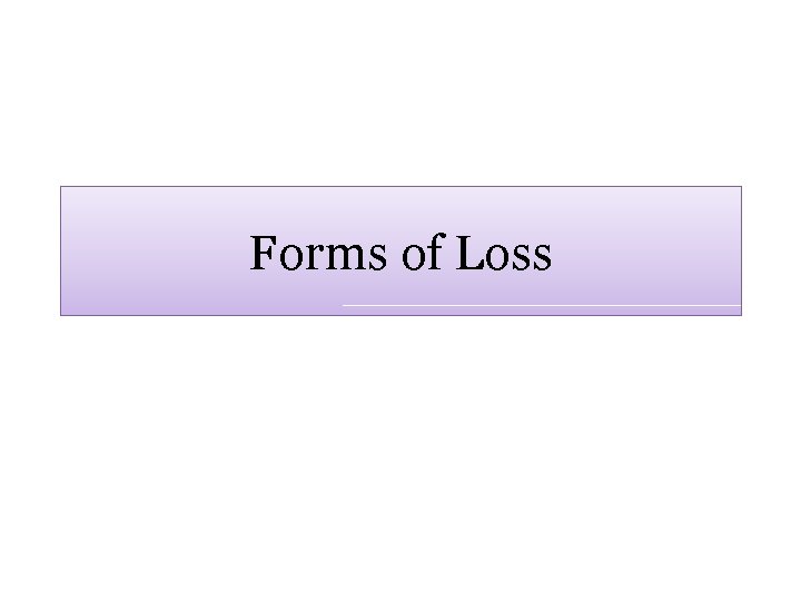 Forms of Loss 