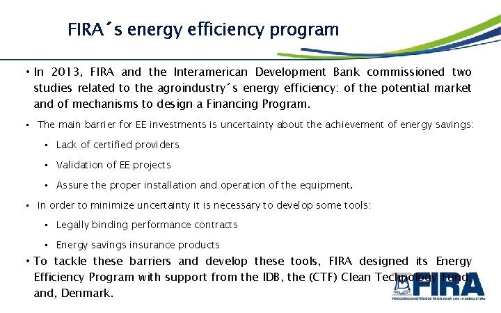 FIRA´s energy efficiency program • In 2013, FIRA and the Interamerican Development Bank commissioned