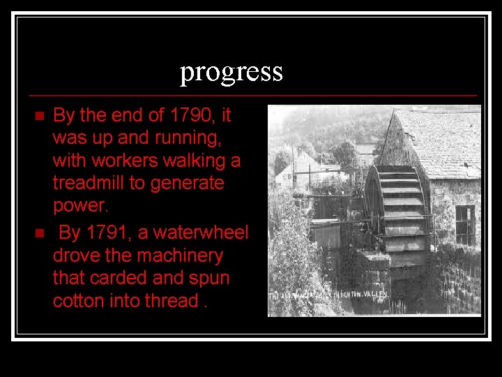 progress n n By the end of 1790, it was up and running, with