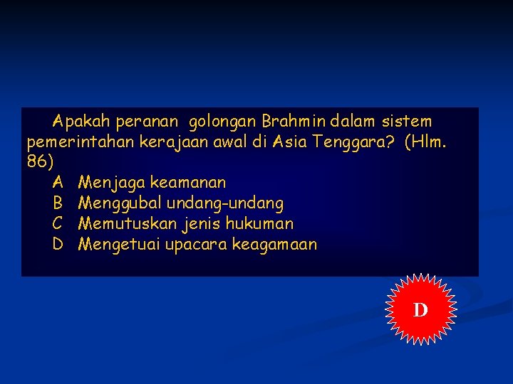 Apakah peranan golongan Brahmin dalam sistem pemerintahan kerajaan awal di Asia Tenggara? (Hlm. 86)