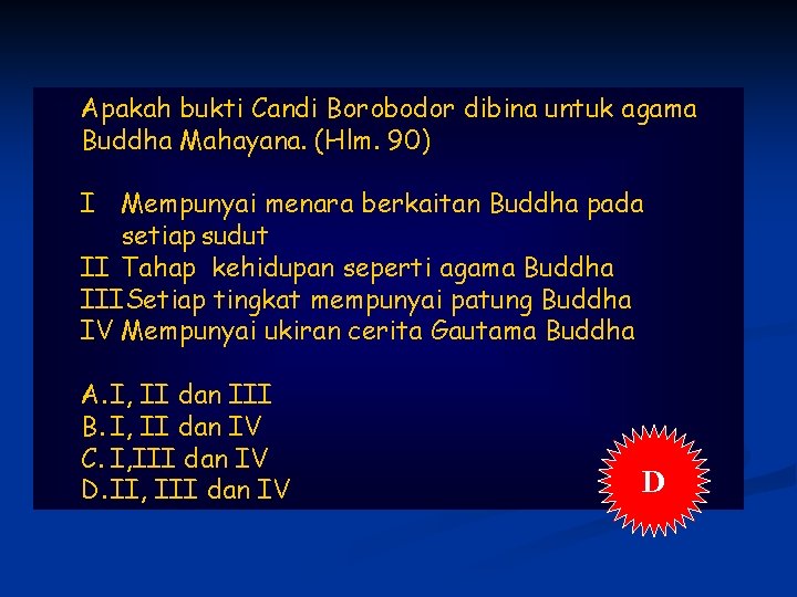 Apakah bukti Candi Borobodor dibina untuk agama Buddha Mahayana. (Hlm. 90) I Mempunyai menara