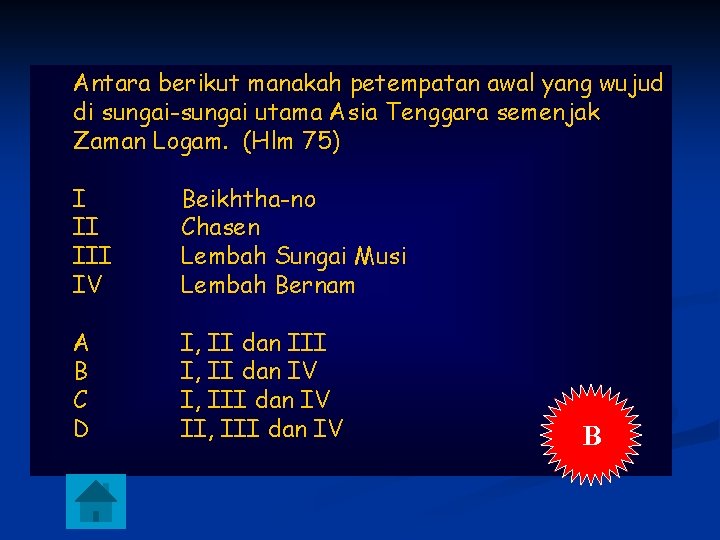 Antara berikut manakah petempatan awal yang wujud di sungai-sungai utama Asia Tenggara semenjak Zaman