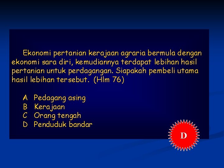 Ekonomi pertanian kerajaan agraria bermula dengan ekonomi sara diri, kemudiannya terdapat lebihan hasil pertanian