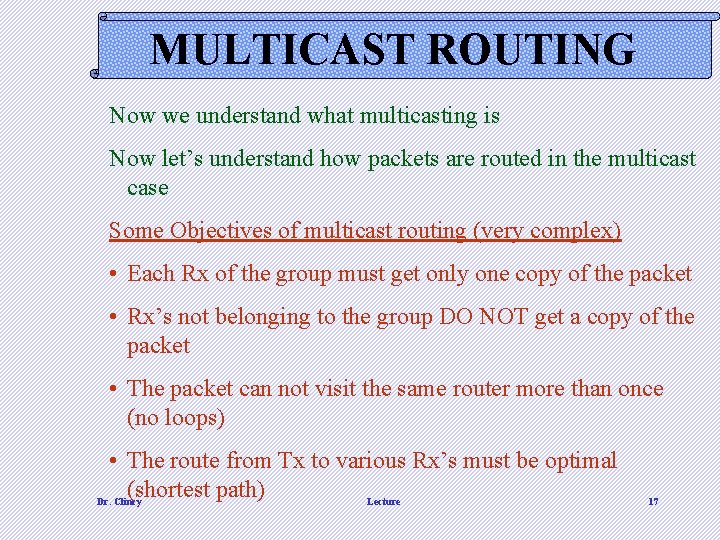 MULTICAST ROUTING Now we understand what multicasting is Now let’s understand how packets are MULTICAST ROUTING Now we understand what multicasting is Now let’s understand how packets are