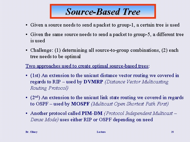 Source-Based Tree • Given a source needs to send a packet to group-1, a Source-Based Tree • Given a source needs to send a packet to group-1, a