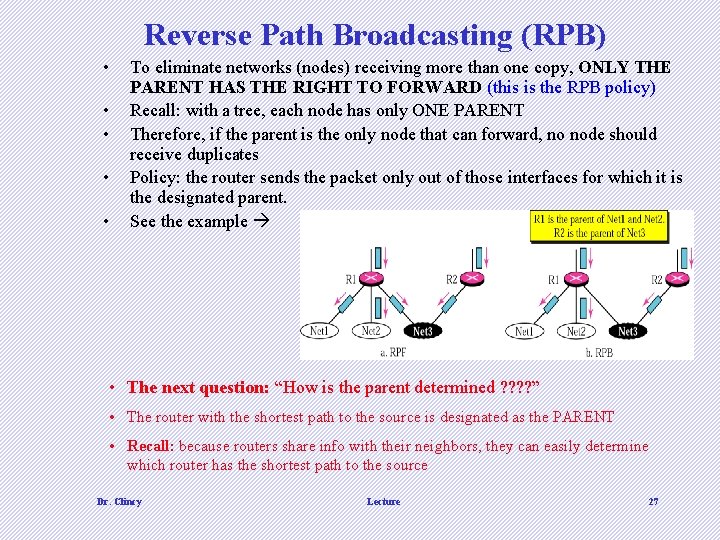 Reverse Path Broadcasting (RPB) • • • To eliminate networks (nodes) receiving more than Reverse Path Broadcasting (RPB) • • • To eliminate networks (nodes) receiving more than