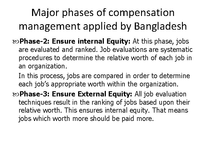 Major phases of compensation management applied by Bangladesh Phase-2: Ensure internal Equity: At this Major phases of compensation management applied by Bangladesh Phase-2: Ensure internal Equity: At this