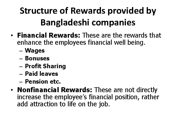 Structure of Rewards provided by Bangladeshi companies • Financial Rewards: These are the rewards