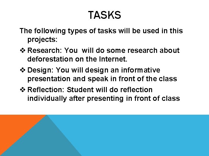 TASKS The following types of tasks will be used in this projects: v Research: