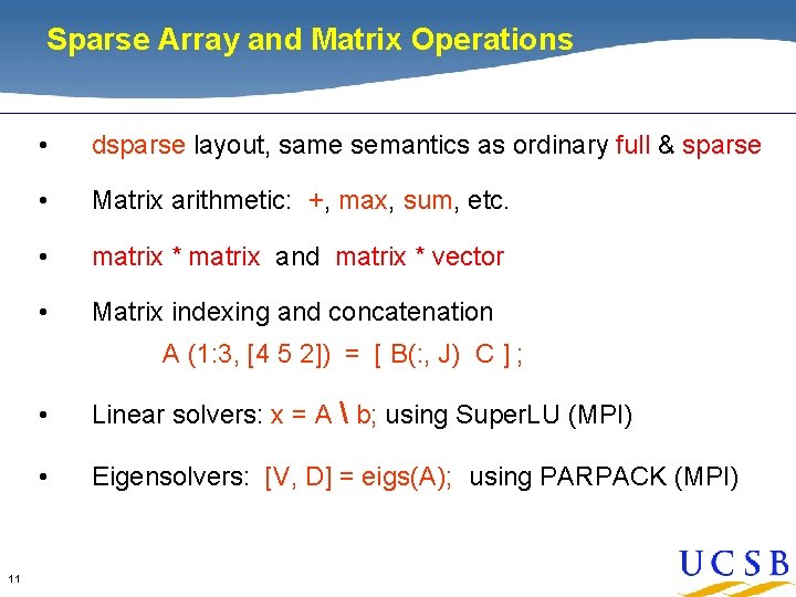 Sparse Array and Matrix Operations • dsparse layout, same semantics as ordinary full & Sparse Array and Matrix Operations • dsparse layout, same semantics as ordinary full &