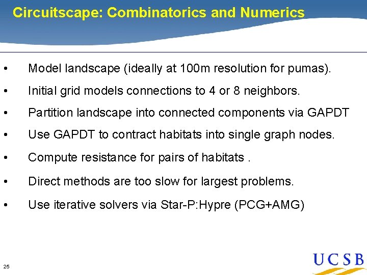 Circuitscape: Combinatorics and Numerics • Model landscape (ideally at 100 m resolution for pumas). Circuitscape: Combinatorics and Numerics • Model landscape (ideally at 100 m resolution for pumas).