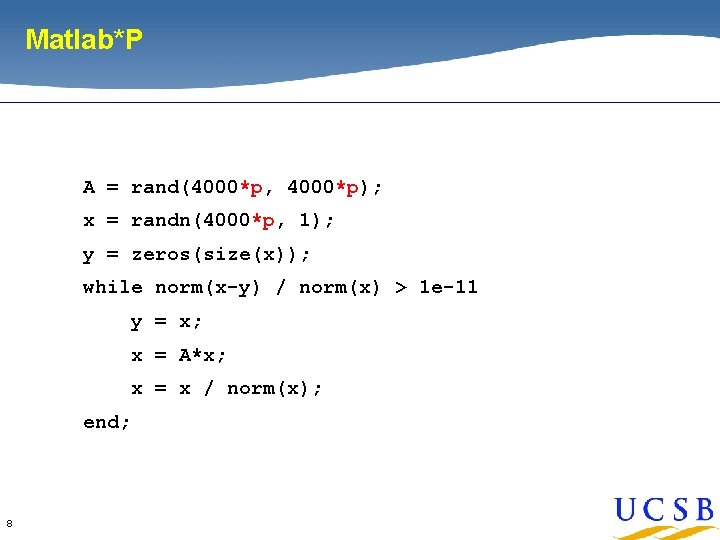 Matlab*P A = rand(4000*p, 4000*p); x = randn(4000*p, 1); y = zeros(size(x)); while norm(x-y) Matlab*P A = rand(4000*p, 4000*p); x = randn(4000*p, 1); y = zeros(size(x)); while norm(x-y)