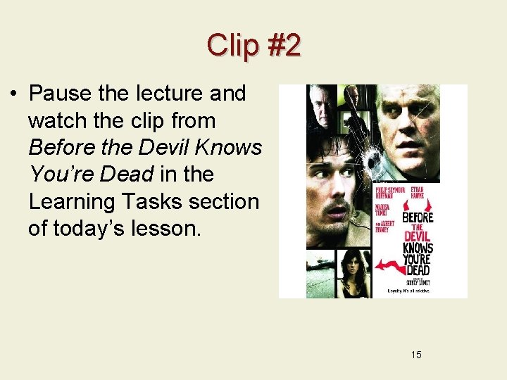 Clip #2 • Pause the lecture and watch the clip from Before the Devil