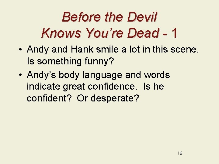 Before the Devil Knows You’re Dead - 1 • Andy and Hank smile a