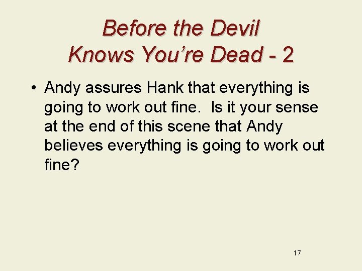 Before the Devil Knows You’re Dead - 2 • Andy assures Hank that everything