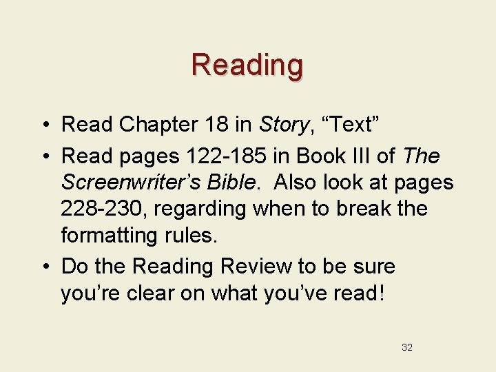 Reading • Read Chapter 18 in Story, “Text” • Read pages 122 -185 in