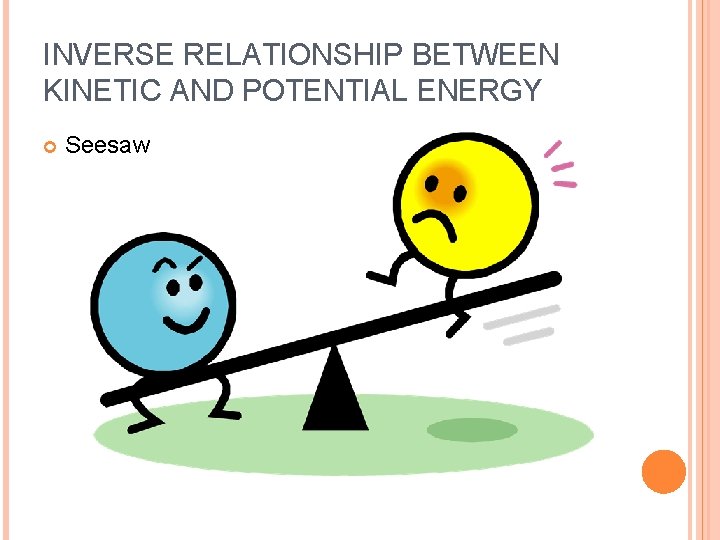 INVERSE RELATIONSHIP BETWEEN KINETIC AND POTENTIAL ENERGY Seesaw 