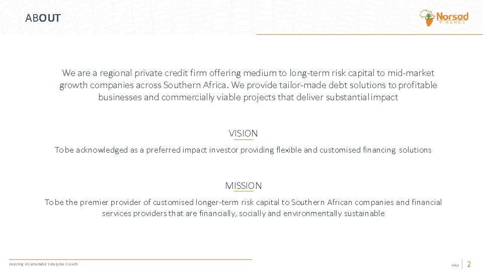 ABOUT We are a regional private credit firm offering medium to long-term risk capital