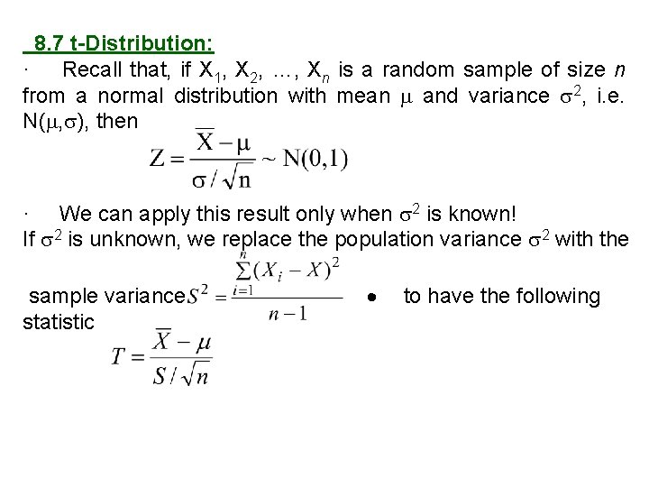 8. 7 t-Distribution: · Recall that, if X 1, X 2, …, Xn is