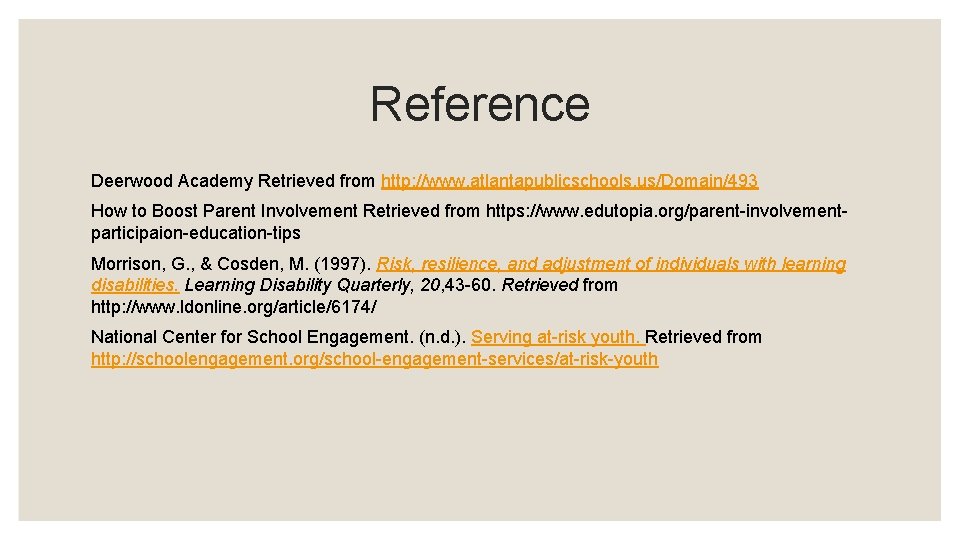 Reference Deerwood Academy Retrieved from http: //www. atlantapublicschools. us/Domain/493 How to Boost Parent Involvement