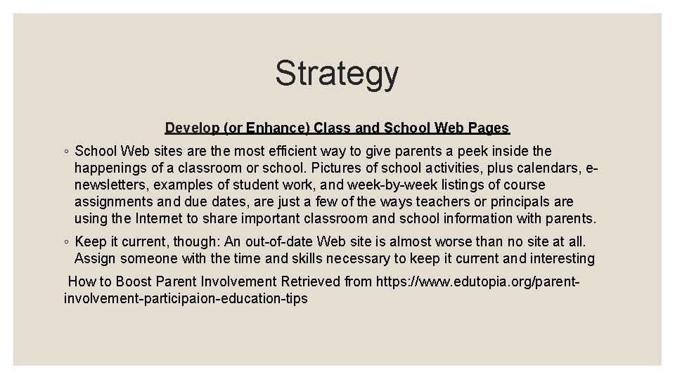 Strategy Develop (or Enhance) Class and School Web Pages ◦ School Web sites are