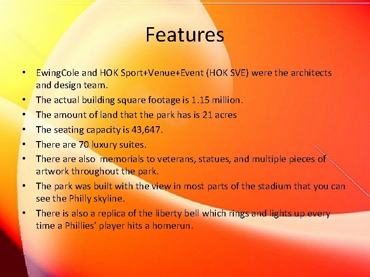 Features • Ewing. Cole and HOK Sport+Venue+Event (HOK SVE) were the architects and design