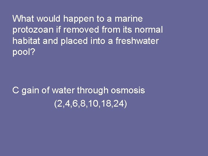 What would happen to a marine protozoan if removed from its normal habitat and