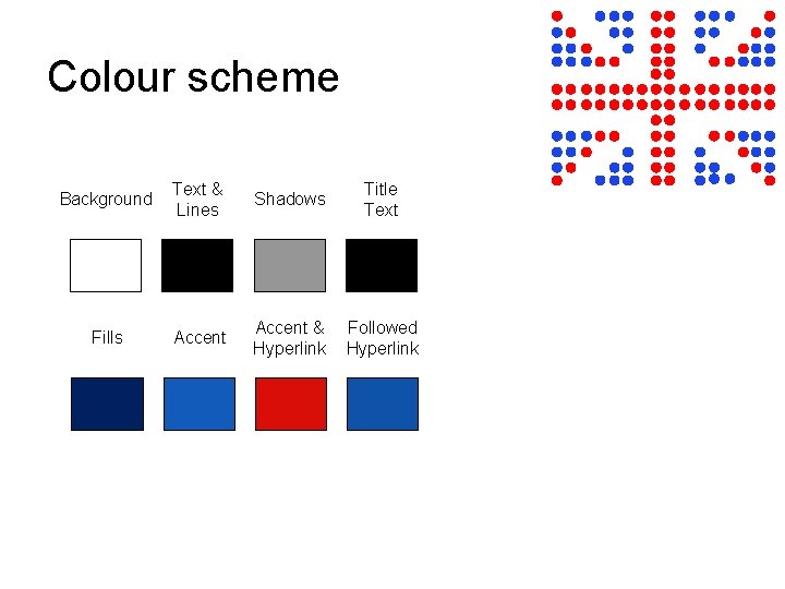 Colour scheme Background Text & Lines Shadows Title Text Fills Accent & Hyperlink Followed
