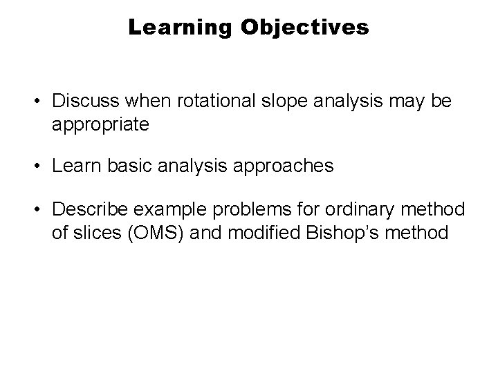 Learning Objectives • Discuss when rotational slope analysis may be appropriate • Learn basic