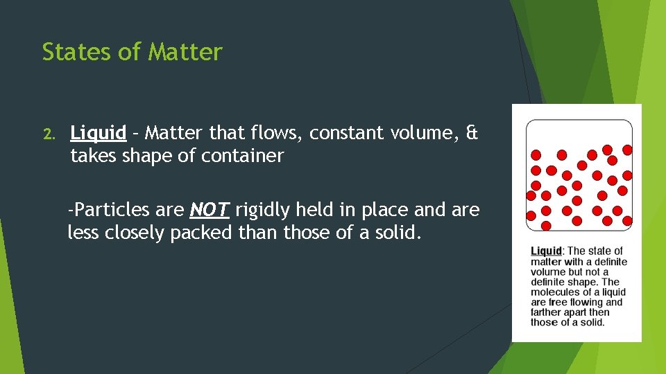 States of Matter 2. Liquid – Matter that flows, constant volume, & takes shape