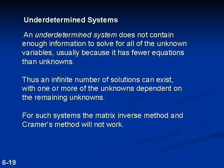 Underdetermined Systems An underdetermined system does not contain enough information to solve for all Underdetermined Systems An underdetermined system does not contain enough information to solve for all