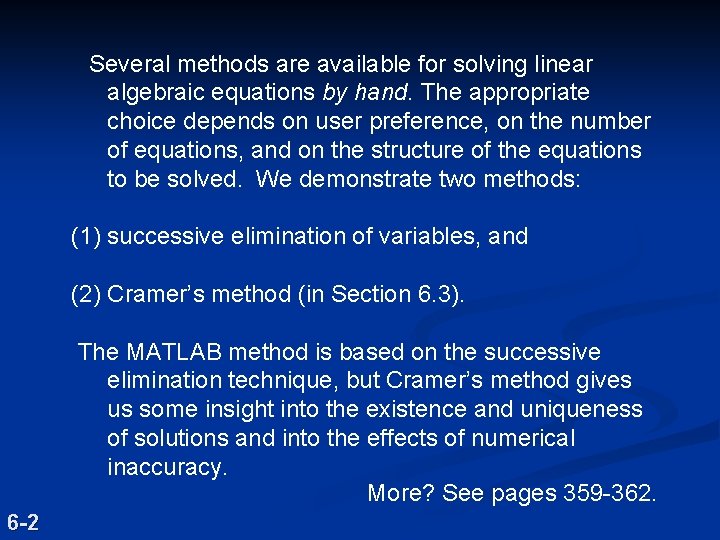 Several methods are available for solving linear algebraic equations by hand. The appropriate choice Several methods are available for solving linear algebraic equations by hand. The appropriate choice