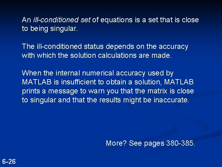 An ill-conditioned set of equations is a set that is close to being singular. An ill-conditioned set of equations is a set that is close to being singular.