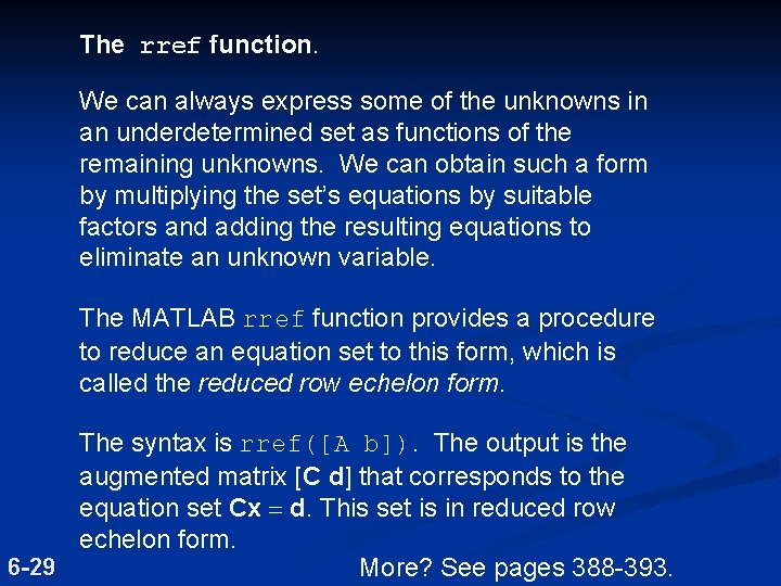 The rref function. We can always express some of the unknowns in an underdetermined The rref function. We can always express some of the unknowns in an underdetermined