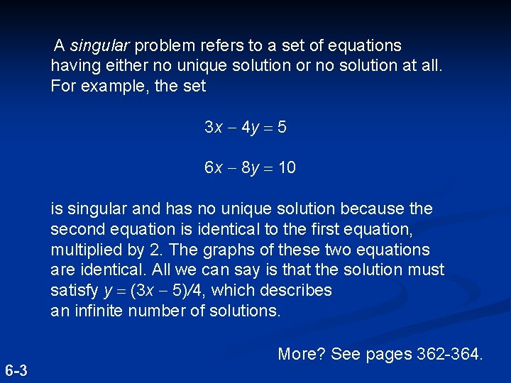 A singular problem refers to a set of equations having either no unique solution A singular problem refers to a set of equations having either no unique solution