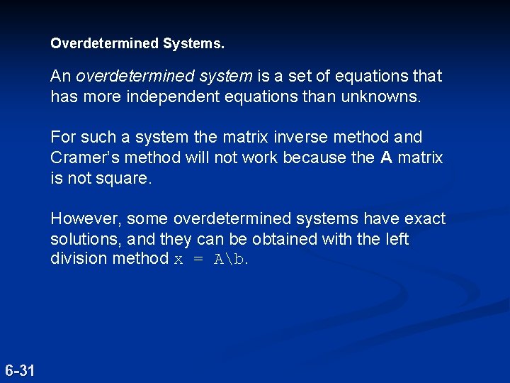 Overdetermined Systems. An overdetermined system is a set of equations that has more independent Overdetermined Systems. An overdetermined system is a set of equations that has more independent