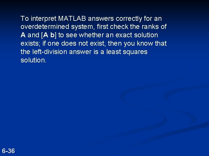 To interpret MATLAB answers correctly for an overdetermined system, first check the ranks of To interpret MATLAB answers correctly for an overdetermined system, first check the ranks of