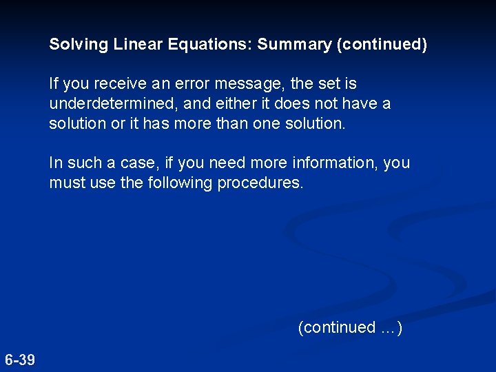 Solving Linear Equations: Summary (continued) If you receive an error message, the set is Solving Linear Equations: Summary (continued) If you receive an error message, the set is