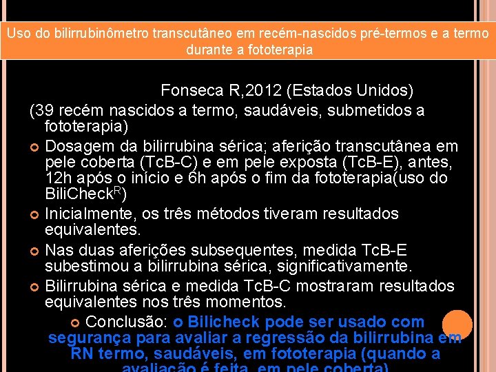 Uso do bilirrubinômetro transcutâneo em recém-nascidos pré-termos e a termo durante a fototerapia Fonseca