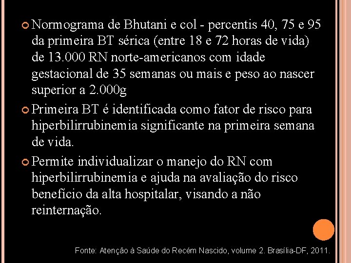  Normograma de Bhutani e col - percentis 40, 75 e 95 da primeira