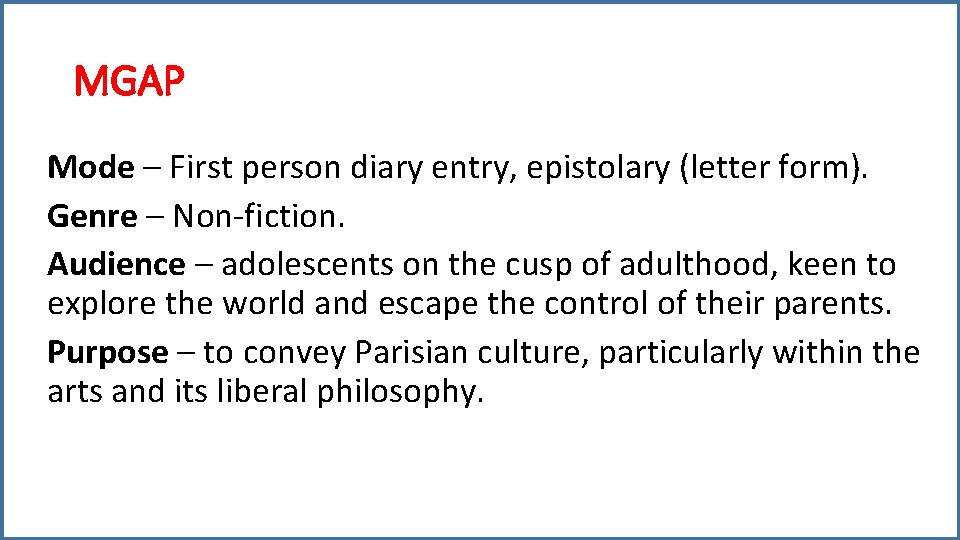 MGAP Mode – First person diary entry, epistolary (letter form). Genre – Non-fiction. Audience